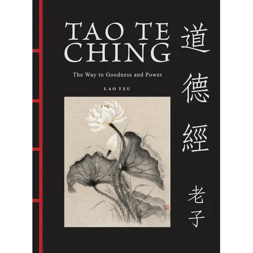 Tao Te Ching (DAO de Jing): The Way to Goodness and Power