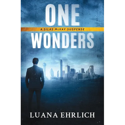 One Wonders: A Silas McKay Suspense
