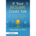 If Your Resume Could Talk: Dig in and Prepare Yourself or Others for What's Next Through Career Exploration, Conversations, and Pivots