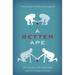 A Better Ape: The Evolution of the Moral Mind and How It Made Us Human