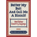 Butter My Butt and Call Me a Biscuit: And Other Country Sayings, Say-So's, Hoots and Hollers