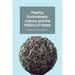 Plastics, Environment, Culture and the Politics of Waste