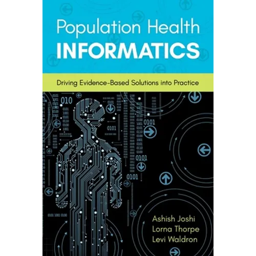 Population Health Informatics: Driving Evidence-Based Solutions Into Practice
