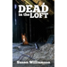 Dead in the Loft