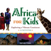 Africa for Kids: Exploring a Vibrant Continent