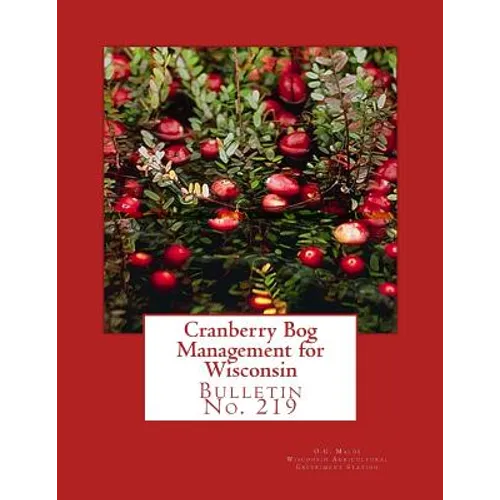 Cranberry Bog Management for Wisconsin: Bulletin No. 219