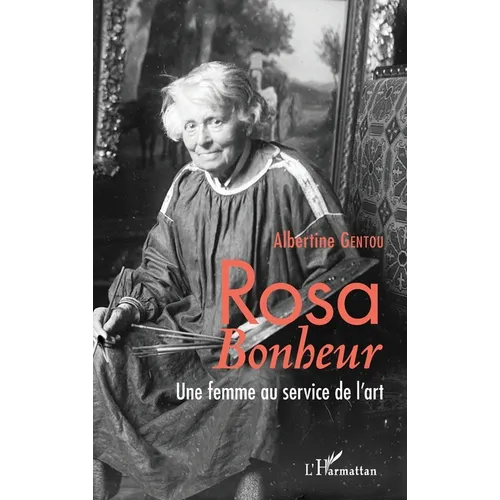 Rosa Bonheur: Une femme au service de l'art