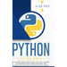 Python Programming: The Easiest Python Crash Course to go Deep Through the Main Application as Web Development, Data Analysis and Data Science Includi