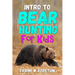 Intro to Bear Hunting for Kids