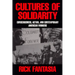 Cultures of Solidarity: Consciousness, Action and Contemporary American Workers