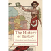 The History of Turkey: Grandeur and Grievance
