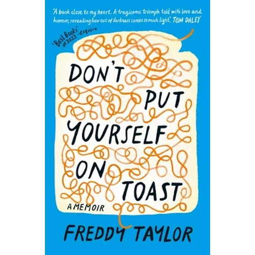 Don't Put Yourself on Toast: A Memoir