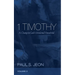 1 Timothy, Volume 2: A Charge to God's Missional Household