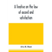 A treatise on the law of accord and satisfaction, compromise, and composition at common law, with forms for use in composition proceedings