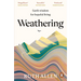 Weathering: How the Earth's Deep Wisdom Can Help Us Endure Life's Storms