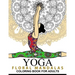 Yoga and Floral Mandala Adult Coloring Book: With Yoga Poses and Mandalas (Arts On Coloring Books)