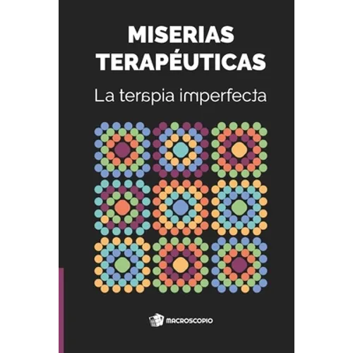 Miserias terapéuticas: La terapia imperfecta