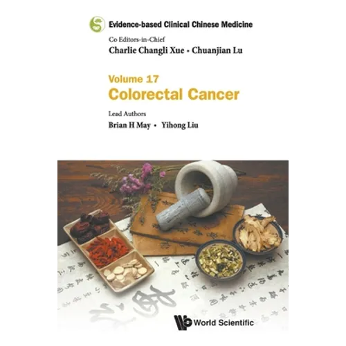 Evidence-Based Clinical Chinese Medicine - Volume 17: Colorectal Cancer
