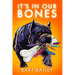 It's In Our Bones
