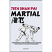 Tein Shan Pai Martial Arts: Fundamentals And Methods Of Self-Defense: From Basics To Advanced Techniques