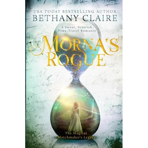 Morna's Rogue: A Sweet, Scottish, Time Travel Romance