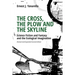 The Cross, the Plow and the Skyline: Science Fiction and Fantasy and the Ecological Imagination (Revised and Expanded 2nd Edition)