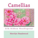 Camellias: Silk Ribbon Needlepoint