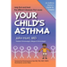 Your Child's Asthma: A Guide for Parents