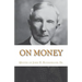 On Money: The quotes of John D. Rockefeller, Sr.