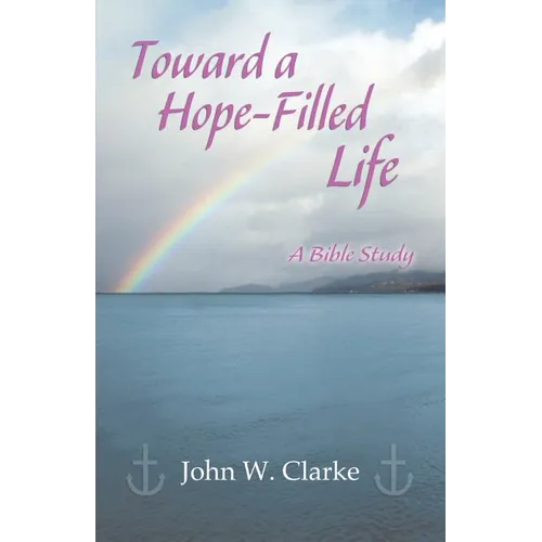 Toward a Hope-Filled Life