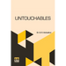 Untouchables: Or, The Children Of India s Ghetto