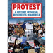 Protest: A History of Social Movements in America