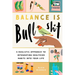 Balance Is Bullshit: A Realistic Approach to Integrating Healthier Habits Into Your Life
