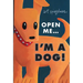 Open Me...I'm a Dog