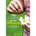 The Choice to Be Chosen: A Guide to an Ongoing Relationship with God