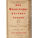 Our Magnificent Bastard Tongue: The Untold History of English
