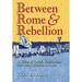 Between Rome and Rebellion: A History of Catholic Traditionalism with Special Attention to France