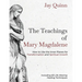 The Teachings of Mary Magdalene: How to Use the Inner Planes for Transformation and Spiritual Growth