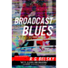 Broadcast Blues