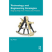 Technology and Engineering Strategies: Step-by-Step from Theory into Practice