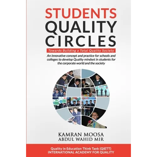 Students Quality Circles: An innovative concept and practice for schools and colleges to develop Quality mindset in students for the corporate w