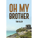 Oh My Brother