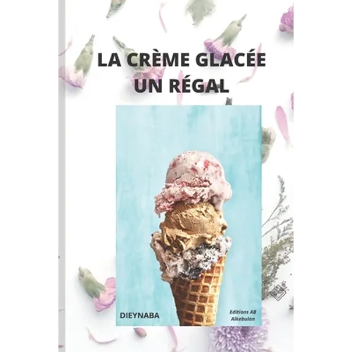 La Crème Glacée Un Régal