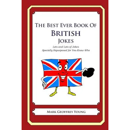 The Best Ever Book of British Jokes: Lots and Lots of Jokes Specially Repurposed for You-Know-Who