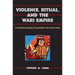 Violence, Ritual, and the Wari Empire: A Social Bioarchaeology of Imperialism in the Ancient Andes