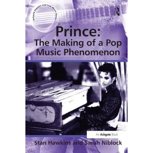 Prince: The Making of a Pop Music Phenomenon
