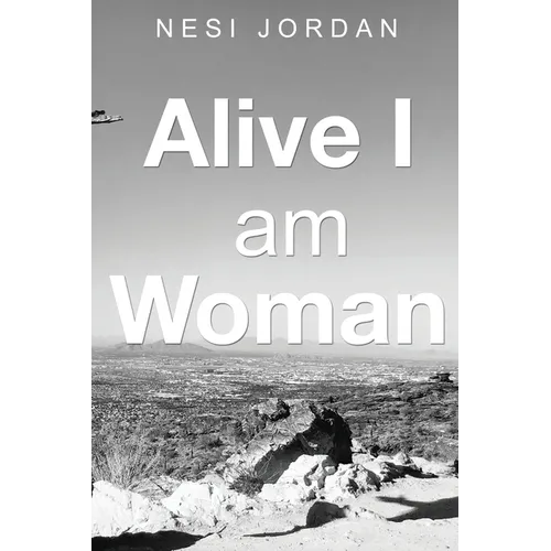 Alive I Am Woman