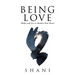 Being Love: Haiku and Art to Awaken Your Heart