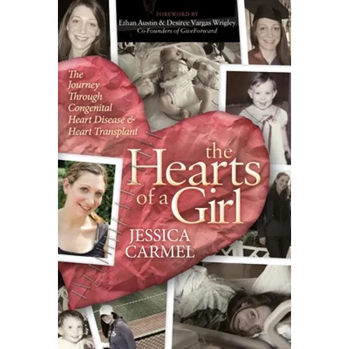 The Hearts of a Girl: The Journey Through Congenital Heart Disease and Heart Transplant