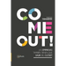 Come Out!: Las Empresas También Tienen Que Salir del Clóset